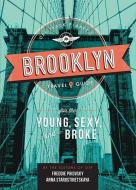 Off Track Planet's Brooklyn Travel Guide for the Young, Sexy, and Broke di Off Track Planet edito da RUNNING PR BOOK PUBL