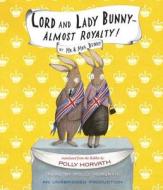 Lord and Lady Bunny - Almost Royalty! di Polly Horvath edito da Listening Library