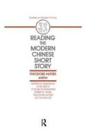 Reading the Modern Chinese Short Story di Theodore Huters edito da Taylor & Francis Inc