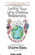 Loving Your Long-Distance Relationship di Stephen Blake edito da Anton Publishing