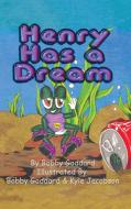 Henry Has a Dream di Bobby Goddard edito da Phairow Publishing