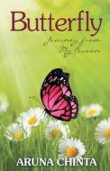 Butterfly di Aruna Chinta edito da Tough Times Never Last Publishing