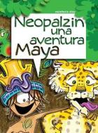 Neopalzin, Una Aventura Maya di Estefania Diaz edito da CODIGO