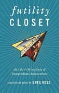 Futility Closet: An Idler's Miscellany of Compendious Amusements di Greg Ross edito da Futility Closet