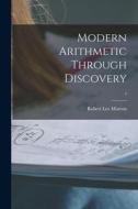 Modern Arithmetic Through Discovery; 4 di Robert Lee Morton edito da LIGHTNING SOURCE INC