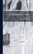 Arboreal Man di Frederic Wood Jones edito da LEGARE STREET PR