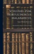 Schlüssel Zum Hortus Indicus Malabaricus di August Wilhelm Dennstedt edito da LEGARE STREET PR