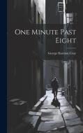 One Minute Past Eight di George Harmon Coxe edito da LEGARE STREET PR