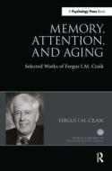 Memory, Attention, And Aging di Fergus Craik edito da Taylor & Francis Ltd