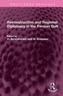 Reconstruction And Regional Diplomacy In The Persian Gulf edito da Taylor & Francis Ltd