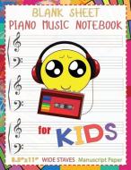 Blank Sheet Piano Music Notebook for Kids: Wide Staff Manuscript Paper 8.5x11 di Creanoso Llc edito da INDEPENDENTLY PUBLISHED