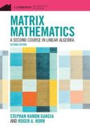 Matrix Mathematics di Stephan Ramon Garcia, Roger A. Horn edito da Cambridge University Press