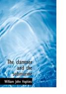 The Clammer And The Submarine di William John Hopkins edito da Bibliolife