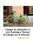 Catalogue Des Dissertations Et Crits Acad Miques Provenant Des Echanges Avec Les Universit?'s di Bibliothque Nationale edito da Bibliolife