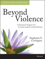 Beyond Violence di Stephanie S. Covington edito da John Wiley & Sons
