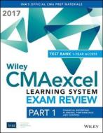 Wiley Cmaexcel Learning System Exam Review 2017 + Test Bank di Wiley edito da John Wiley & Sons Inc