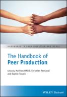 The Handbook of Peer Production di M O'Neil edito da BLACKWELL PUBL