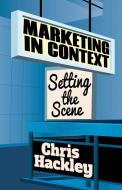 Marketing in Context: Setting the Scene di Chris Hackley edito da SPRINGER NATURE