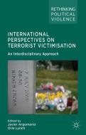 International Perspectives on Terrorist Victimisation di J. Argomaniz edito da Palgrave Macmillan