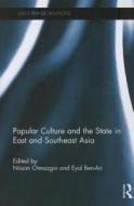 Popular Culture And The State In East And Southeast Asia edito da Taylor & Francis Ltd
