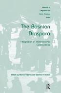 The Bosnian Diaspora di Marko Valenta edito da Taylor & Francis Ltd