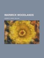 Warwick Woodlands di Henry William Herbert edito da Rarebooksclub.com