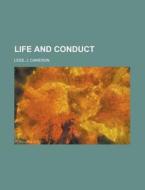 Life And Conduct di J. Cameron Lees edito da Rarebooksclub.com