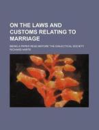 On The Laws And Customs Relating To Marr di Richard Harte edito da Rarebooksclub.com