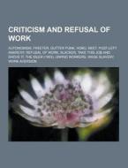Criticism And Refusal Of Work di Source Wikipedia edito da University-press.org