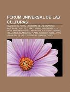 Forum Universal De Las Culturas: Invitad di Fuente Wikipedia edito da Books LLC, Wiki Series