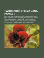 Tw Rczosc I Pisma Jana Pawla Ii: Encykli di R. D. O. Wikipedia edito da Books LLC, Wiki Series