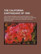 The California Earthquake of 1906 di John Casper Branner edito da Rarebooksclub.com