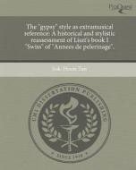 The "Gypsy" Style as Extramusical Reference: A Historical and Stylistic Reassessment of Liszt's Book I "Swiss" of "Annees de Pelerinage." di Sok-Hoon Tan edito da Proquest, Umi Dissertation Publishing