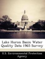 Lake Huron Basin Water Quality Data 1965 Survey edito da Bibliogov