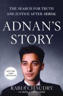 Adnan's Story: The Search for Truth and Justice After Serial di Rabia Chaudry edito da ST MARTINS PR