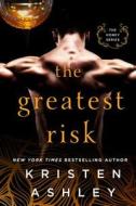 The Greatest Risk di Kristen Ashley edito da GRIFFIN
