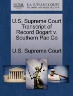 U.s. Supreme Court Transcript Of Record Bogart V. Southern Pac Co edito da Gale Ecco, U.s. Supreme Court Records