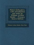 Plato's Euthyphro, with Introduction and Notes by William Arthur Heidel di William Arthur Heidel, Plato edito da Nabu Press