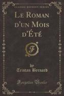 Le Roman D'Un Mois D'Été (Classic Reprint) di Tristan Bernard edito da Forgotten Books