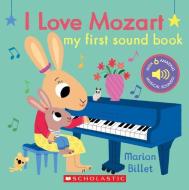 I Love Mozart: My First Sound Book edito da CARTWHEEL BOOKS