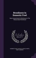 Broodiness In Domestic Fowl di Herbert Dana Goodale, Donald White, Ruby Sanborn edito da Palala Press