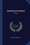 Democracy in America; Volume II di Alexis De Tocqueville edito da CHIZINE PUBN