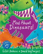 Mad About Dinosaurs! di Giles Andreae edito da Hachette Children's Group