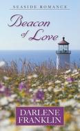 Beacon of Love di Darlene Franklin edito da Thorndike Press