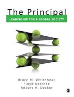 The Principal: Leadership for a Global Society di Bruce M. Whitehead, Floyd A. Boschee, Robert H. Decker edito da SAGE PUBN