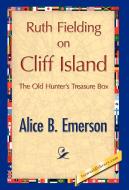 Ruth Fielding on Cliff Island di Alice B. Emerson edito da 1st World Library - Literary Society