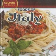 Foods of Italy di John Matthew edito da Gareth Stevens Publishing