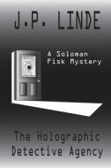 The Holographic Detective Agency di J. P. Linde edito da Createspace