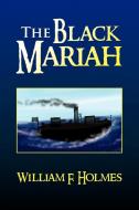 The Black Mariah di William F. Holmes edito da Xlibris