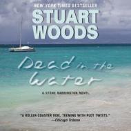 Dead in the Water di Stuart Woods edito da HarperCollins